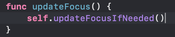 Code snipped: updateFocusIfNeeded()